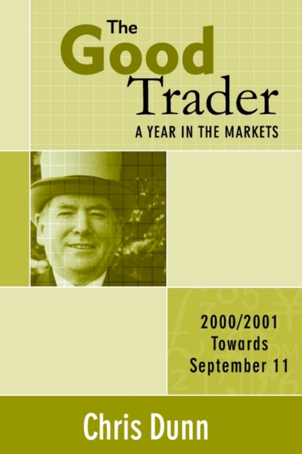 The Good Trader : A Year in the Markets, Paperback Book