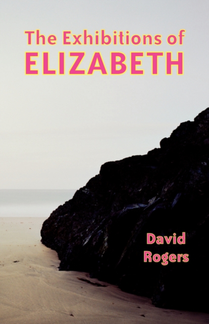 The Exhibitions of Elizabeth, Paperback / softback Book