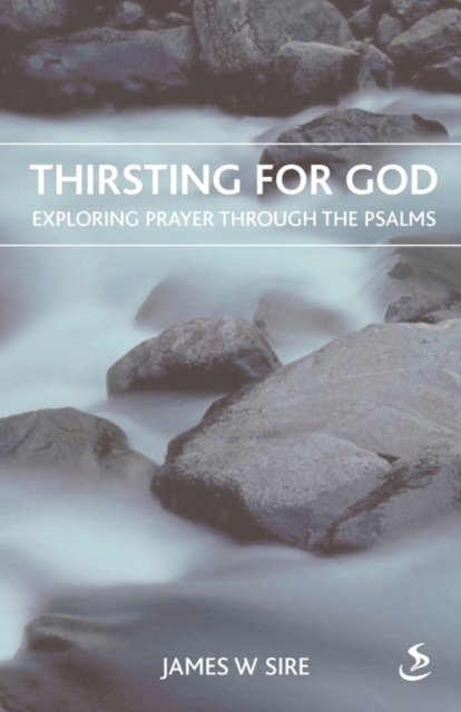 Thirsting for God : Exploring Prayer Through the Psalms, Paperback Book