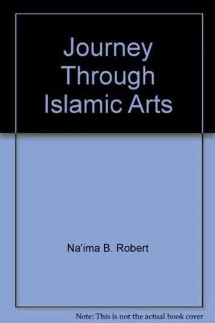 Journey Through Islamic Arts, Hardback Book