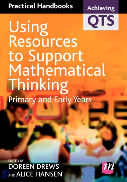 Using Resources to Support Mathematical Thinking : Primary and Early Years, Paperback / softback Book
