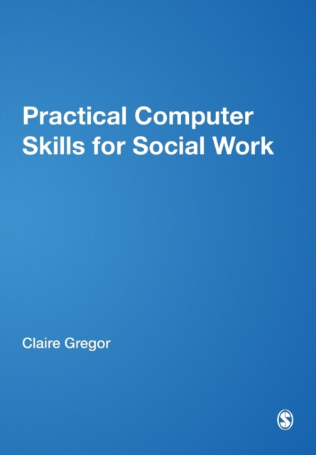 Practical Computer Skills for Social Work, Paperback / softback Book