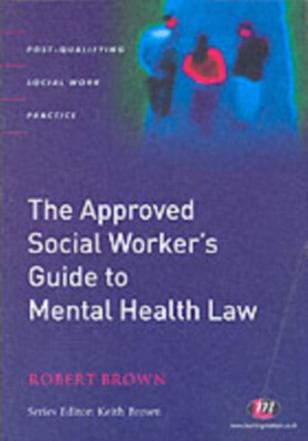 The Approved Social Worker's Guide to Mental Health Law, Paperback Book