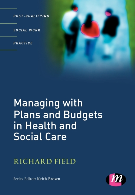 Managing with Plans and Budgets in Health and Social Care, Paperback / softback Book