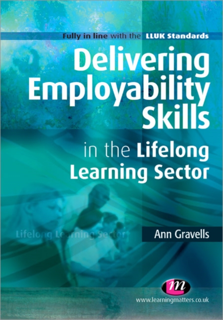 Delivering Employability Skills in the Lifelong Learning Sector, Paperback / softback Book