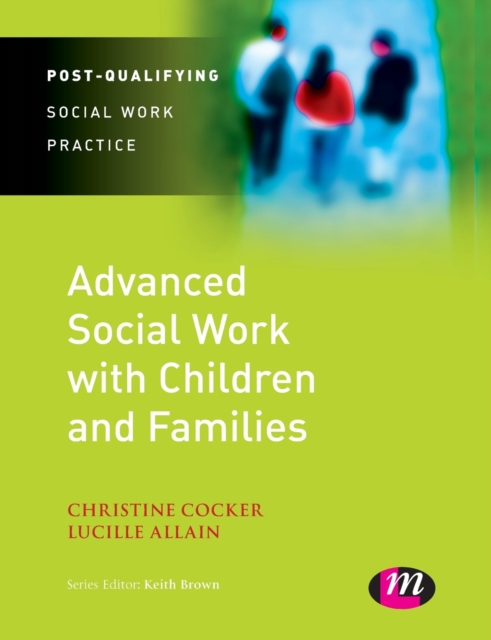 Advanced Social Work with Children and Families, Paperback / softback Book