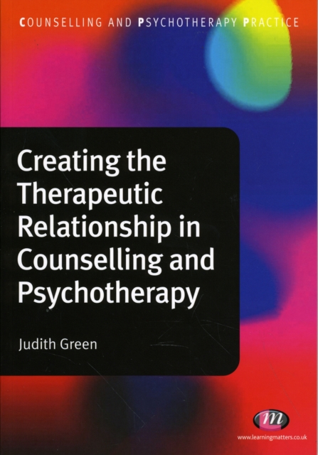 Creating the Therapeutic Relationship in Counselling and Psychotherapy, Paperback / softback Book
