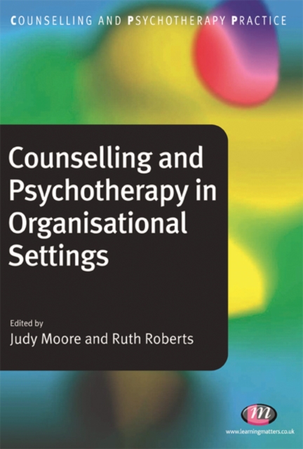 Counselling and Psychotherapy in Organisational Settings, EPUB eBook