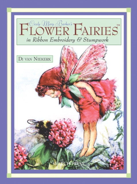 Cicely Mary Barker's Flower Fairies in Ribbon Embroidery & Stumpwork, Paperback / softback Book