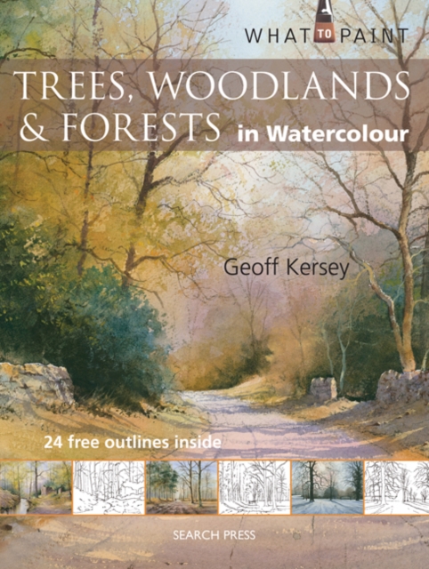 What to Paint: Trees, Woodlands & Forests in Watercolour, Paperback / softback Book