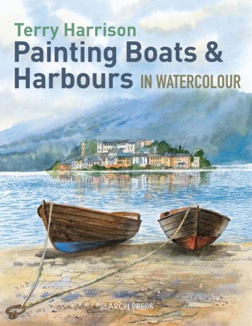 Painting Boats & Harbours in Watercolour, Paperback / softback Book
