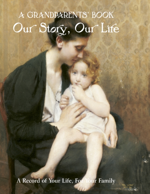 Grandparent's Book : Our Story, Our Life, Record book Book