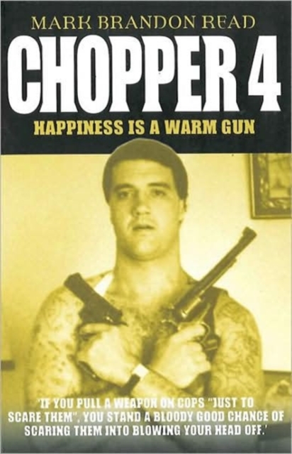 Chopper 4 : Happiness is a Warm Gun, Paperback / softback Book