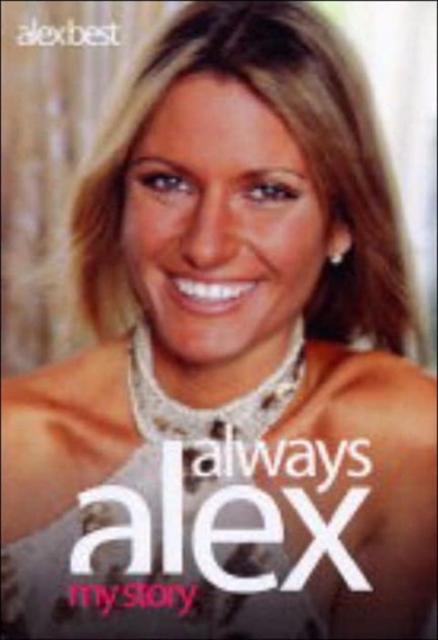 Always Alex : My Story, Hardback Book