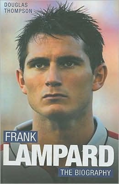 Frank Lampard : The Biography, Hardback Book