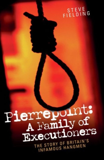 Pierrepoint : A Family of Executioners, Hardback Book