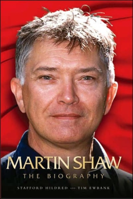 Martin Shaw : The Biography, Hardback Book