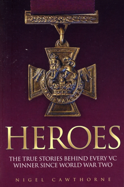 Heroes : Winners of the Victoria Cross, Paperback / softback Book