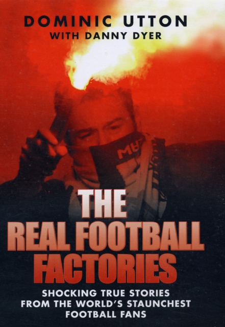 The Real Football Factories, Hardback Book