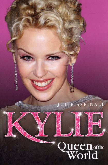 Kylie : Queen of the World, Paperback / softback Book