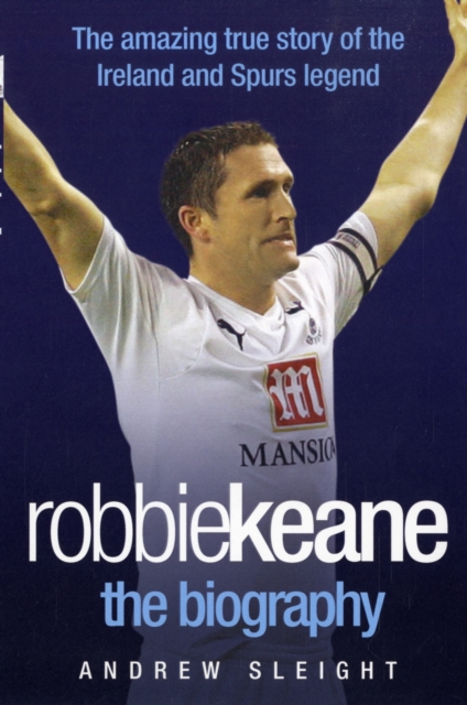 Robbie Keane : the Biography, Paperback / softback Book