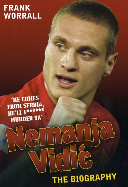 Nemanja Vidic : The Biography, Hardback Book