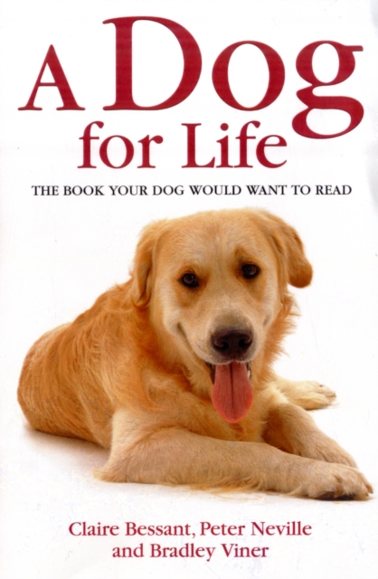 A Dog for Life : The Book Your Dog Would Want to Read, Paperback / softback Book