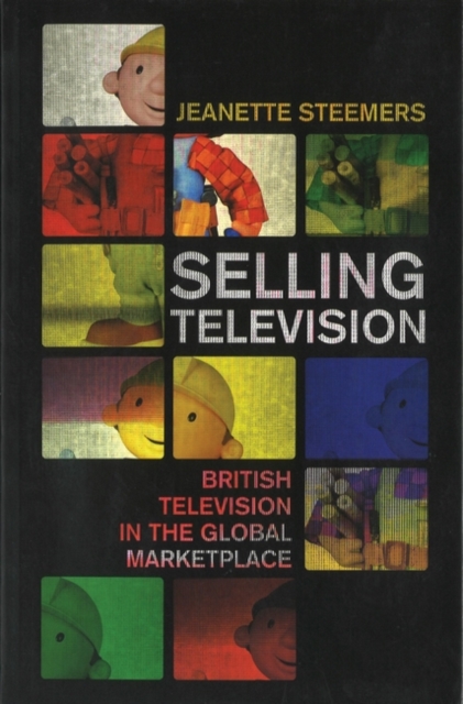 Selling Television: British Television in the Global Marketplace, Paperback / softback Book