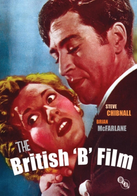 The British 'B' Film, Paperback / softback Book
