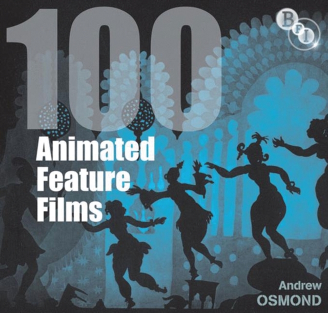 100 Animated Feature Films, Hardback Book