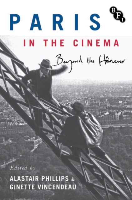 Paris in the Cinema : Beyond the Flaneur, Hardback Book