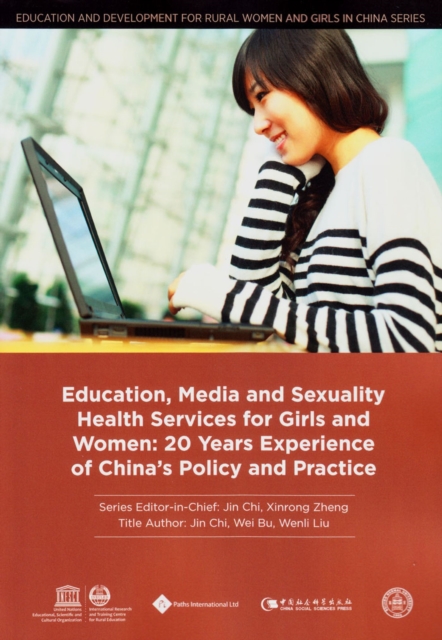 Education, Media and Sexuality Health Services for Girls and Women : 20 Years Experience of China's Policy and Practice, Paperback / softback Book