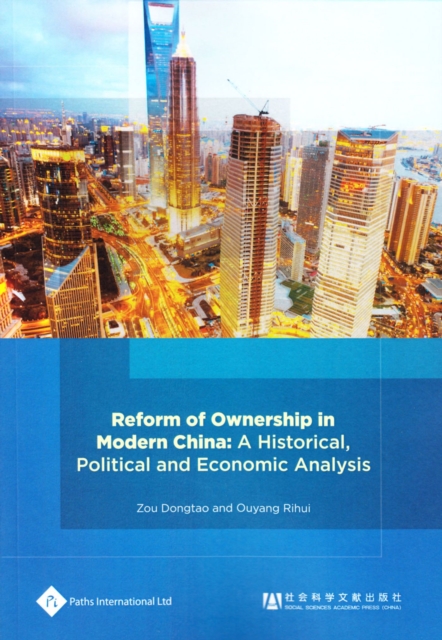 Reform of Ownership in Modern China : A Historical, Political and Economic Analysis, Paperback / softback Book