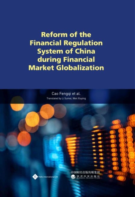Reform of the Financial Regulation System of China During Financial Market Globalization, Hardback Book