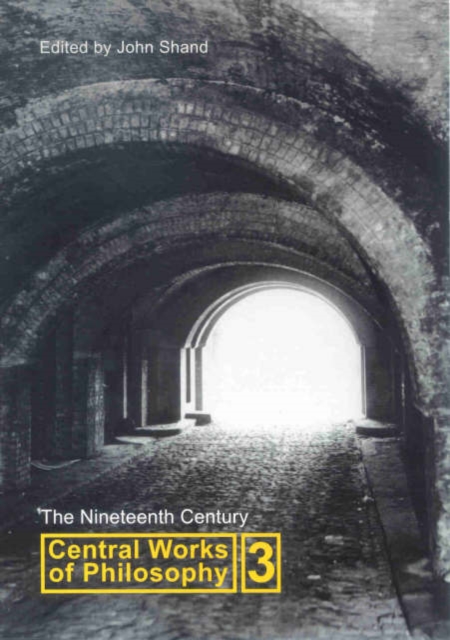 Central Works of Philosophy v3 : Nineteenth Century, Paperback / softback Book