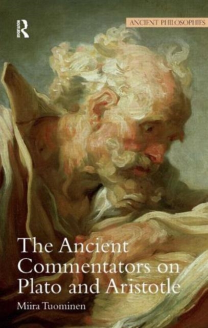 The Ancient Commentators on Plato and Aristotle, Paperback / softback Book
