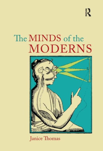 The Minds of the Moderns : Rationalism, Empiricism and Philosophy of Mind, Paperback / softback Book