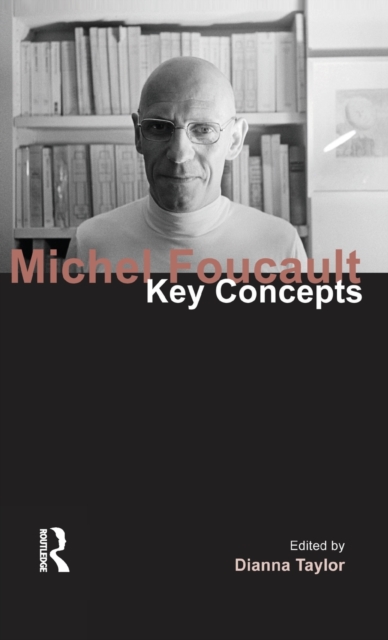 Michel Foucault : Key Concepts, Hardback Book