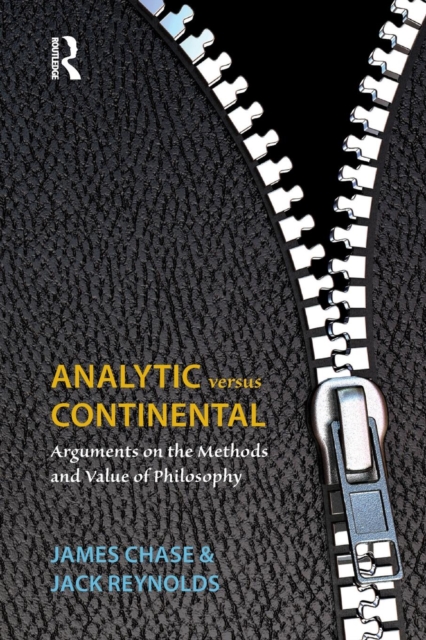 Analytic Versus Continental : Arguments on the Methods and Value of Philosophy, Paperback / softback Book