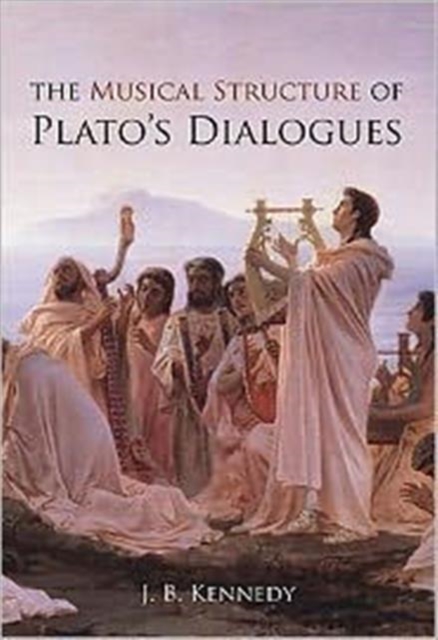The Musical Structure of Plato's Dialogues, Hardback Book