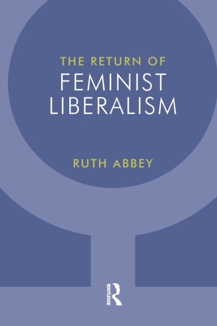 The Return of Feminist Liberalism, Paperback / softback Book