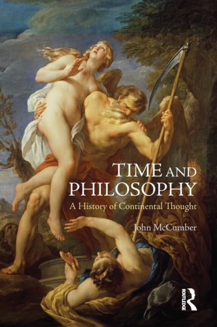 Time and Philosophy : A History of Continental Thought, Paperback / softback Book