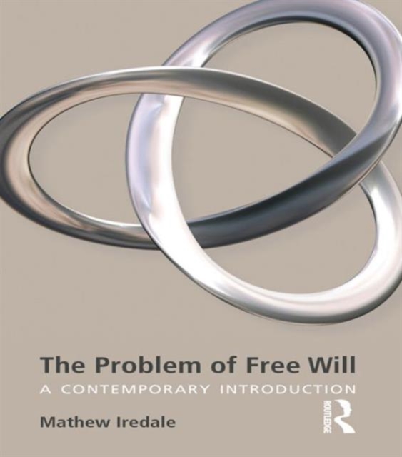 The Problem of Free Will : A Contemporary Introduction, Hardback Book