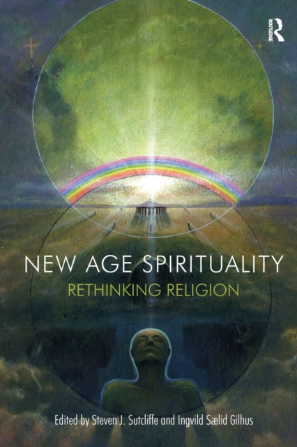 New Age Spirituality : Rethinking Religion, Paperback / softback Book