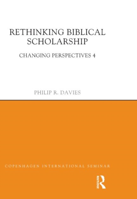 Rethinking Biblical Scholarship : Changing Perspectives 4, Hardback Book