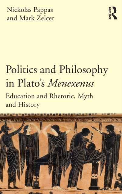 Politics and Philosophy in Plato's Menexenus, Hardback Book