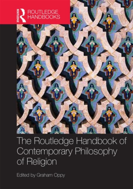 The Routledge Handbook of Contemporary Philosophy of Religion, Hardback Book
