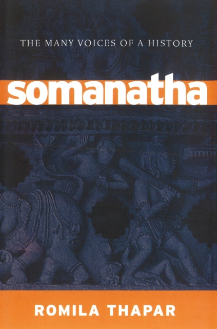 Somanatha : The Many Voices of a History, Hardback Book