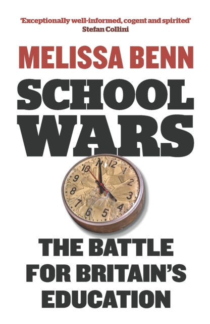 School Wars : The Battle for Britain's Education, Paperback / softback Book