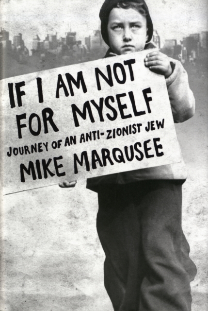 If I am Not for Myself : Confessions of an Anti-zionist Jew, Hardback Book